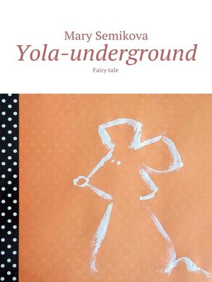 cover image of Yola-underground. Fairy tale